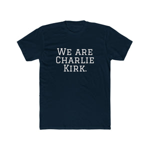 WE ARE CHARLIE KIRK.