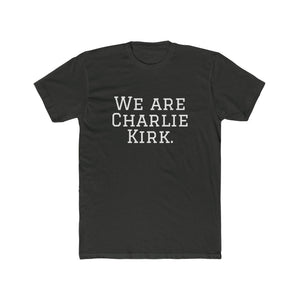 WE ARE CHARLIE KIRK.