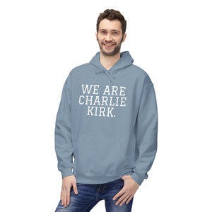 WE ARE CHARLIE KIRK. Hoodie