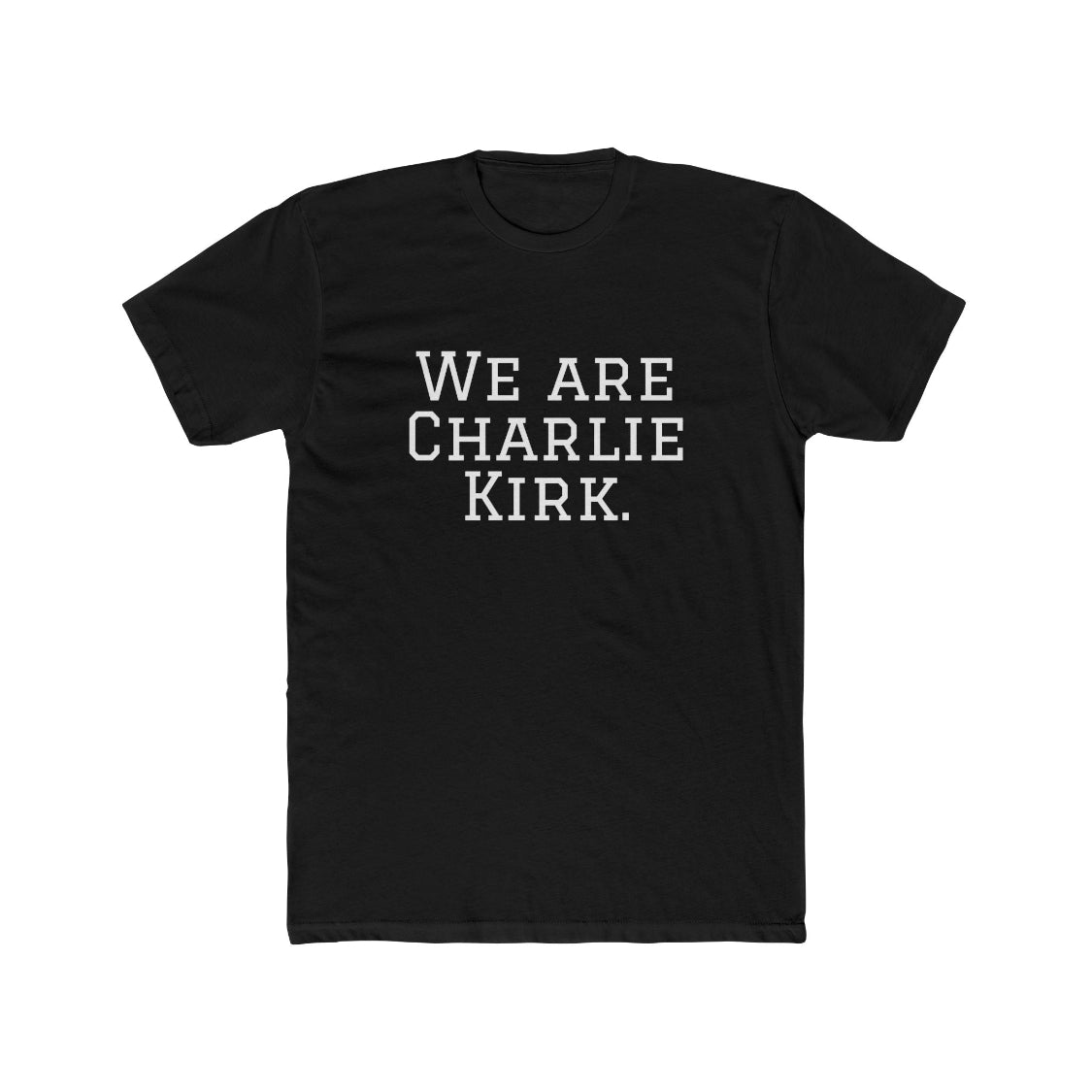 WE ARE CHARLIE KIRK.