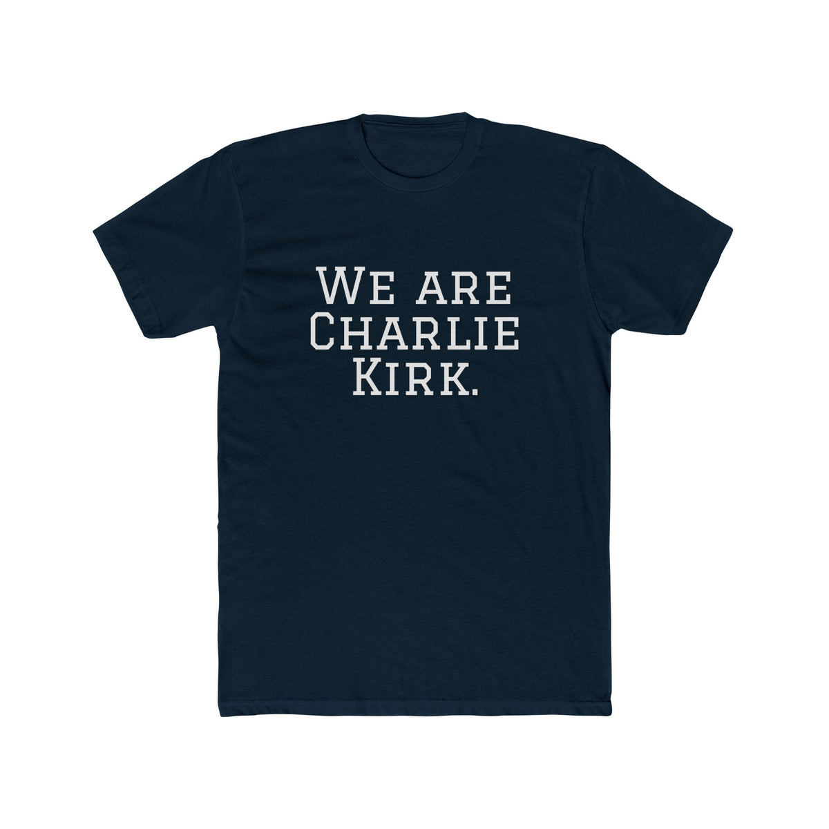WE ARE CHARLIE KIRK.