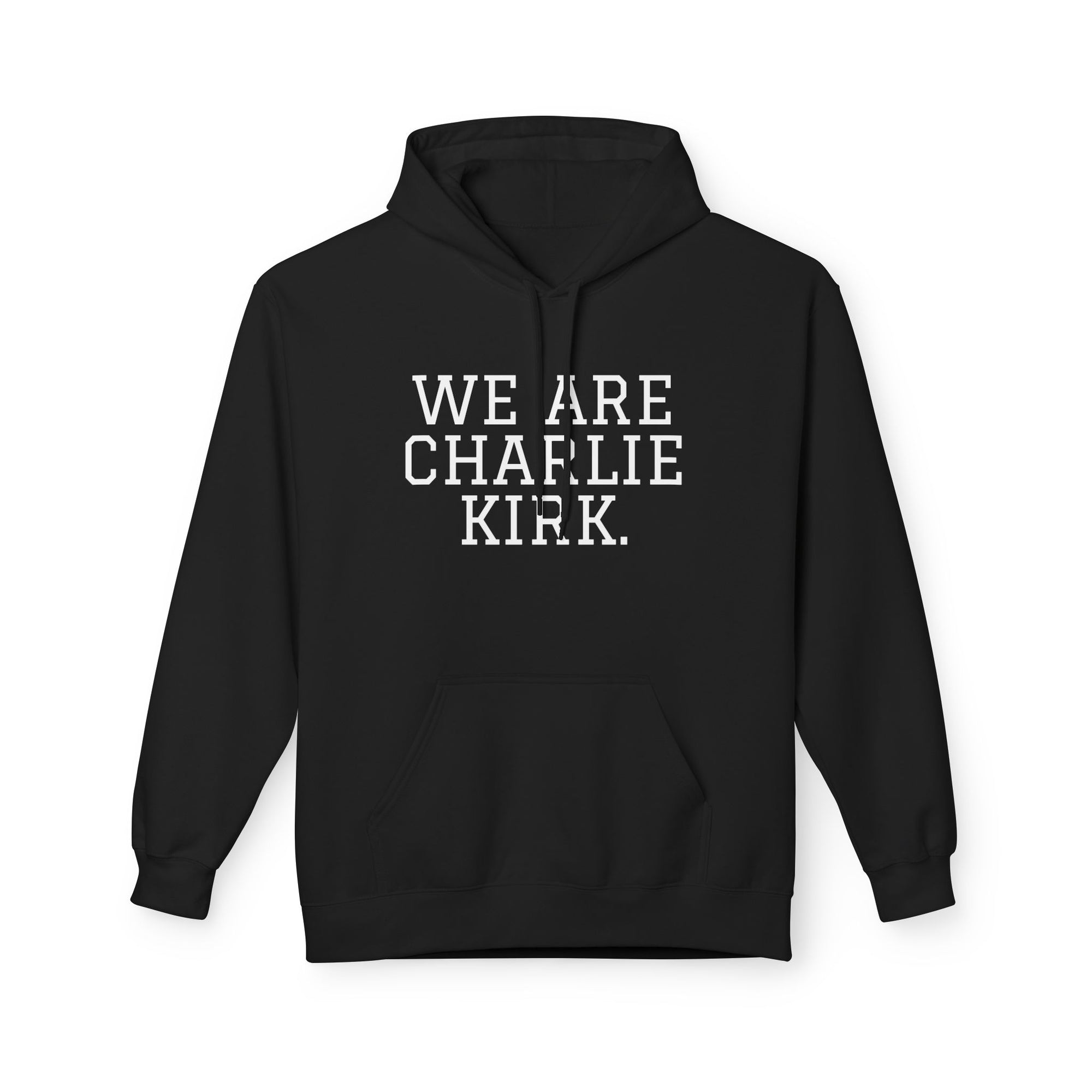 WE ARE CHARLIE KIRK. Hoodie