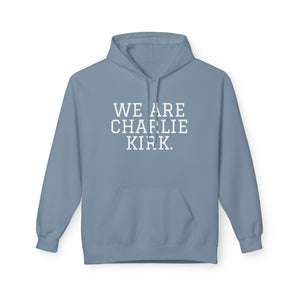 WE ARE CHARLIE KIRK. Hoodie