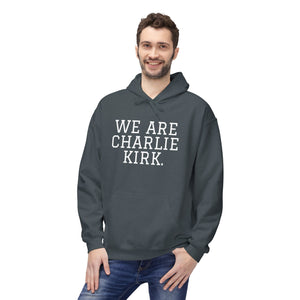 WE ARE CHARLIE KIRK. Hoodie