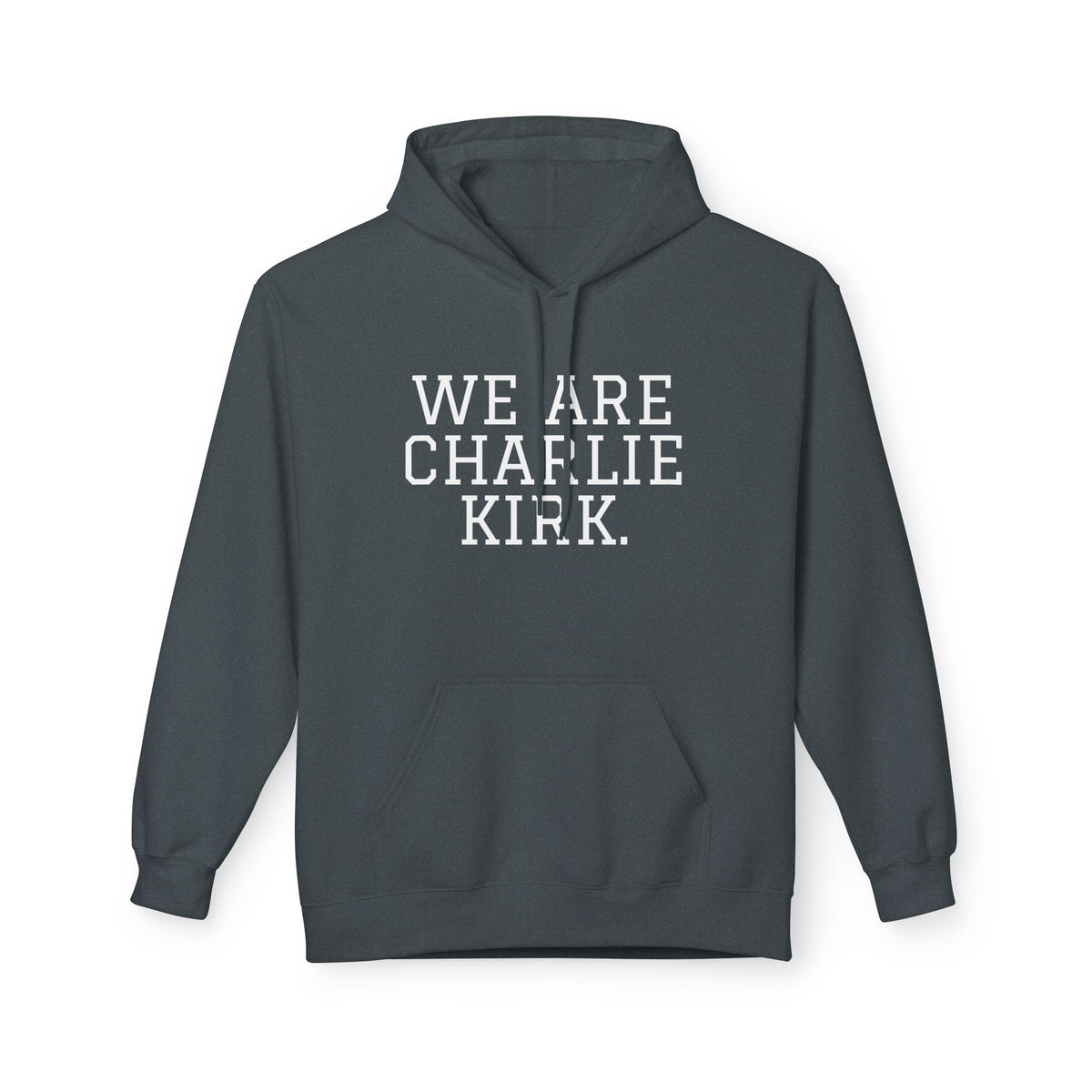 WE ARE CHARLIE KIRK. Hoodie