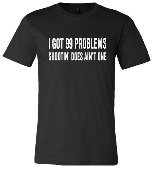 99 Problems But Lives Aint One T-Shirt 99 Problems But Lives Aint One T-Shirt