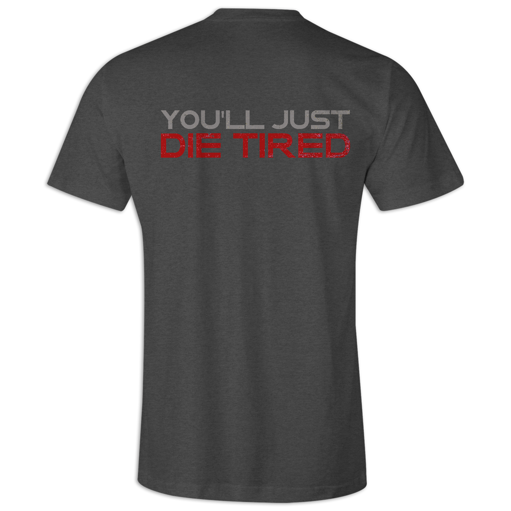 Don't Run, You'll Just Die Tired Tee - Red Arrow